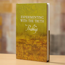 Experimenting with the Truth by Prabhuji (Hard cover - English)