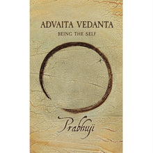 Advaita Vedanta - Being the self. by Prabhuji (Hard cover - English)