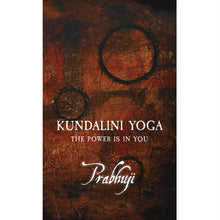 Kundalini yoga - the power is in you by Prabhuji (Hard cover - English)