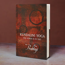 Kundalini yoga - the power is in you by Prabhuji (Hard cover - English)