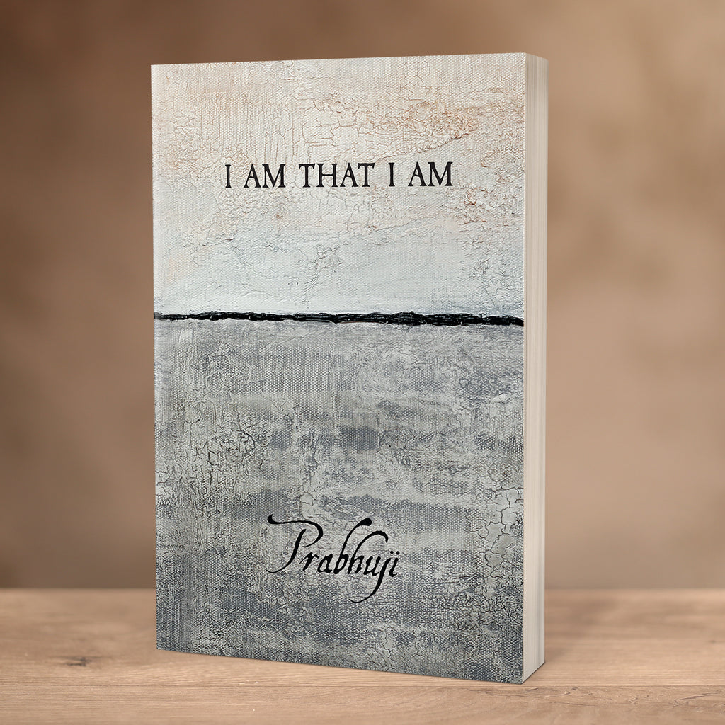 Book I am that I am - by Prabhuji (Paperback - English)