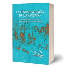Book La fenomenología de lo sagrado - fundamentos para una fenomenología retroprogresiva- por Prabhuji (Paperback - Spanish)