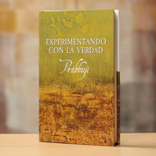 Experimentando con la verdad por Prabhuji (Hard cover - Spanish)