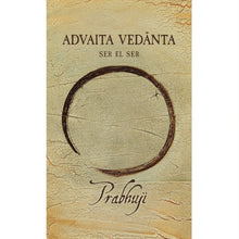 Advaita Vedanta - Ser el ser con Prabhuji (Hard cover - Spanish)