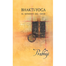 Bhakti yoga - El sendero del amor por Prabhuji (Hard cover - Spanish)