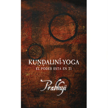 Kundalini yoga - el poder esta en ti por Prabhuji (Hard cover - Spanish)