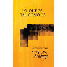 Lo que es, tal como es: Satsangs con Prabhuji (Tapa dura - Español)