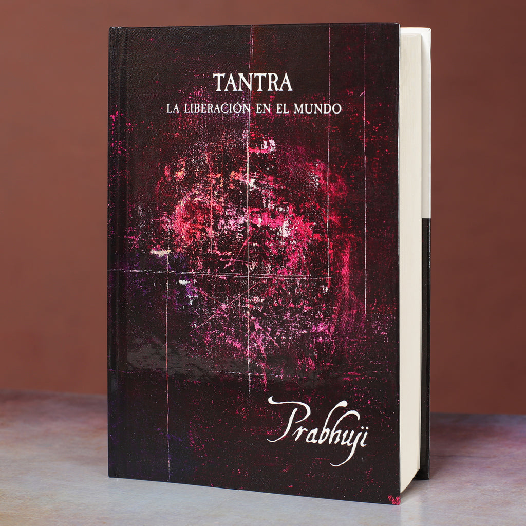Tantra - La liberacion en el mundo con Prabhuji (Tapa dura - Español)