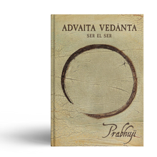 Advaita Vedanta - Ser el ser con Prabhuji (Hard cover - Spanish)