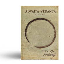 Advaita Vedanta - Ser el ser con Prabhuji (Tapa dura - Español)