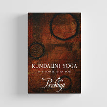 Kundalini yoga - the power is in you by Prabhuji (Hard cover - English)