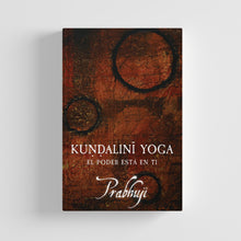 Kundalini yoga - el poder esta en ti por Prabhuji (Hard cover - Spanish)