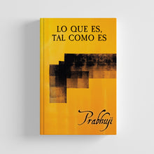 Lo que es, tal como es: Satsangs con Prabhuji (Hard cover - Spanish)