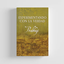Experimentando con la verdad por Prabhuji (Hard cover - Spanish)