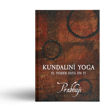 Kundalini yoga - el poder esta en ti por Prabhuji (Hard cover - Spanish)