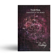 Tantra - Liberation in the world by Prabhuji (Hard cover - English)