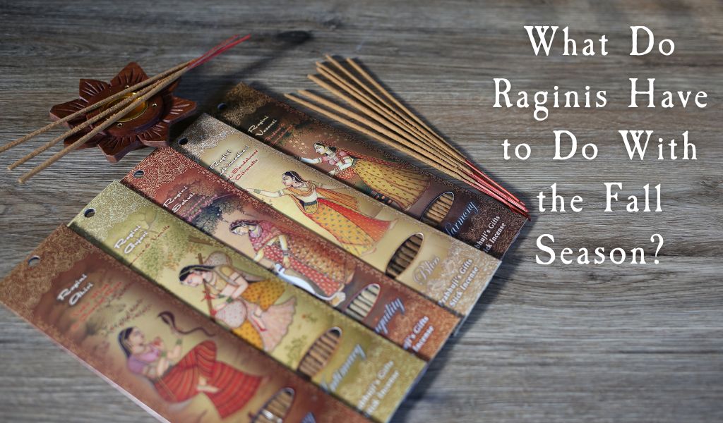 What Do Raginis Have to Do With the Fall Season?