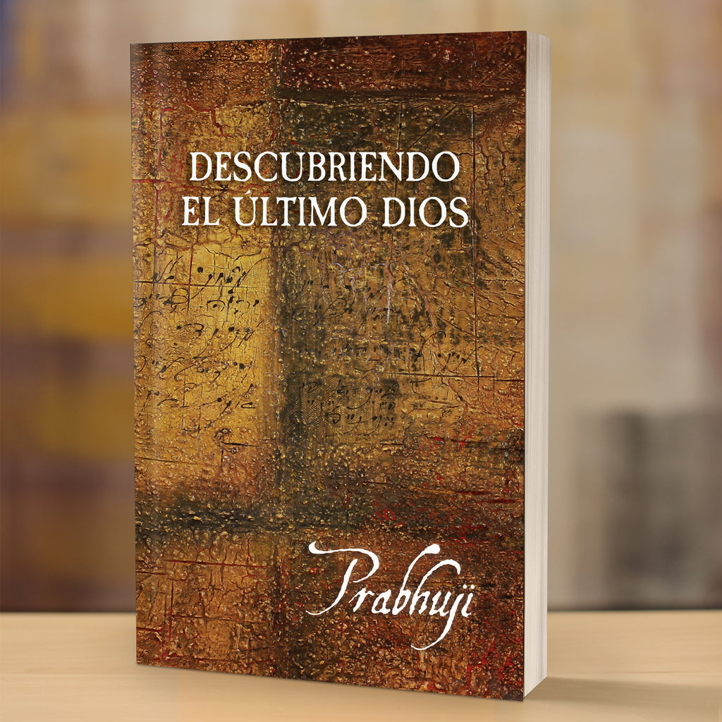 Book Descubriendo El Ultimo Dios por Prabhuji (Paperback - Spanish)