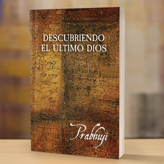 Book Descubriendo El Ultimo Dios por Prabhuji