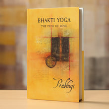 Bhakti yoga - El camino del amor de Prabhuji (Tapa dura - Inglés) 