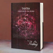 Tantra - Liberation in the world by Prabhuji (Hard cover - English)