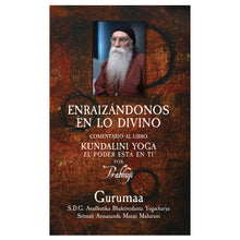 Book Enraizandonos en lo divino: Comentario al libro de Prabhuji Kundalini-yoga: el poder esta en ti - Gurumaa (paperback Spanish)