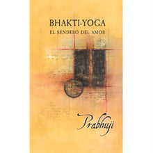Bhakti yoga - E sendero del amor con Prabhuji (Hard cover - Spanish)
