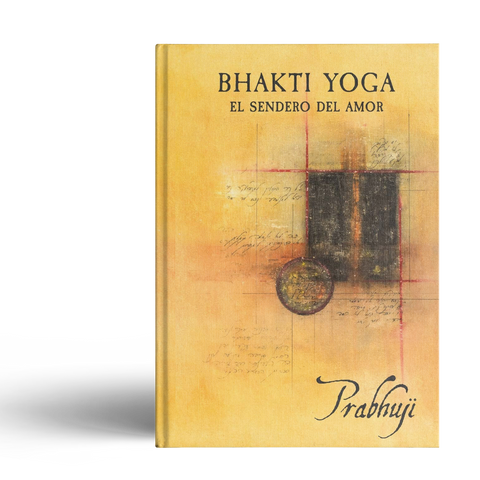 Bhakti yoga - E sendero del amor con Prabhuji (Hard cover - Spanish)