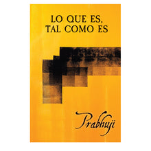 Book Lo que es, tal como es - Satsangas con Prabhuji (Paperback - Spanish) - Wholesale and Retail Prabhuji's Gifts