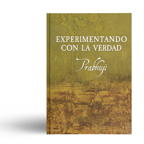 Experimentando con la verdad con Prabhuji (Hard cover - Spanish)