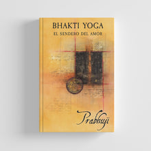 Bhakti yoga - E sendero del amor con Prabhuji (Tapa dura - Español) 