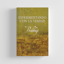 Experimentando con la verdad con Prabhuji (Hard cover - Spanish)