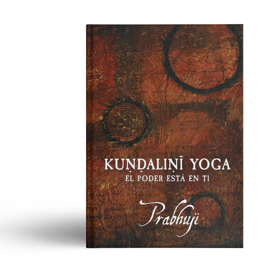 Kundalini yoga - el poder esta en ti con Prabhuji (Tapa dura - Español)